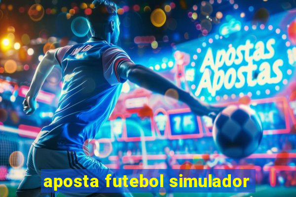 aposta futebol simulador